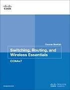 Kartonierter Einband Switching, Routing, and Wireless Essentials Course Booklet (CCNAv7) von Cisco Networking Academy, Allan Johnson