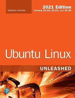 E-Book (pdf) Ubuntu Linux Unleashed 2021 Edition von Matthew Helmke