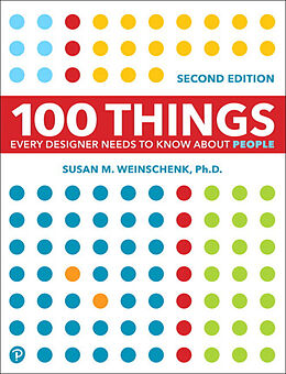 Kartonierter Einband 100 Things Every Designer Needs to Know About People von Susan Weinschenk