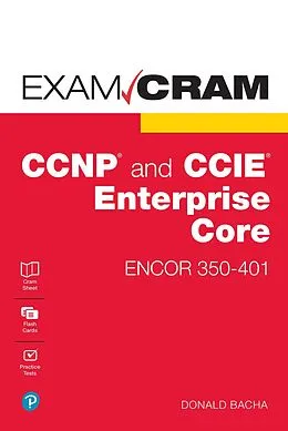 E-Book (epub) CCNP and CCIE Enterprise Core ENCOR 350-401 Exam Cram von Donald Bacha
