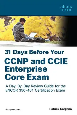 E-Book (epub) 31 Days Before Your CCNP and CCIE Enterprise Core Exam von Patrick Gargano
