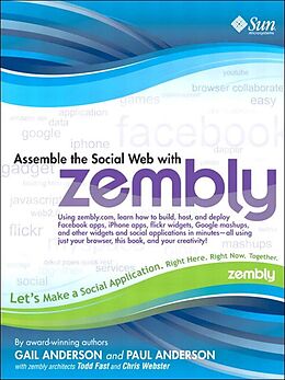 eBook (epub) Assemble the Social Web with zembly de Gail Anderson, Paul Anderson, Todd Fast