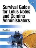 E-Book (epub) Survival Guide for Lotus Notes and Domino Administrators von Mark Elliott