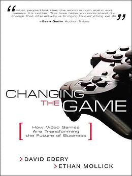 eBook (epub) Changing the Game de David Edery, Ethan Mollick