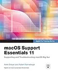 E-Book (pdf) macOS Support Essentials 11 - Apple Pro Training Series von Arek Dreyer, Adam Karneboge