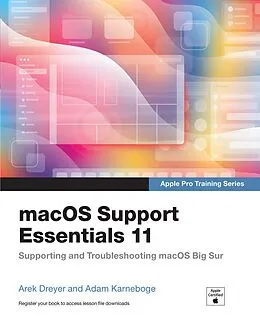 E-Book (pdf) macOS Support Essentials 11 - Apple Pro Training Series von Arek Dreyer, Adam Karneboge
