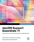 E-Book (epub) macOS Support Essentials 11 - Apple Pro Training Series von Arek Dreyer, Adam Karneboge