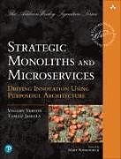 Couverture cartonnée Strategic Monoliths and Microservices: Driving Innovation Using Purposeful Architecture de Vaughn Vernon, Tomasz Jaskula