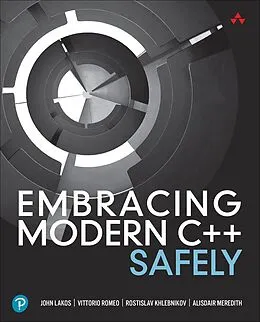 E-Book (epub) Embracing Modern C++ Safely von John Lakos, Vittorio Romeo, Rostislav Khlebnikov