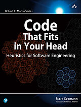 Couverture cartonnée Code That Fits in Your Head: Heuristics for Software Engineering de Mark Seemann