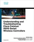 E-Book (epub) Understanding and Troubleshooting Cisco Catalyst 9800 Series Wireless Controllers von Simone Arena, Nicolas Darchis, Francisco Sedano Crippa