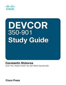 E-Book (pdf) Cisco DevNet Professional DEVCOR 350-901 Study Guide von Constantin Mohorea