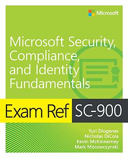 E-Book (pdf) Exam Ref SC-900 Microsoft Security, Compliance, and Identity Fundamentals von Yuri Diogenes, Nicholas Dicola, Kevin McKinnerney
