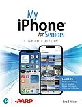 E-Book (pdf) My iPhone for Seniors (covers all iPhone running iOS 15, including the new series 13 family) von Brad Miser