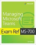 ePUB Exam Ref MS-700 Managing Microsoft Teams von Ed Fisher