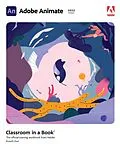 E-Book (pdf) Adobe Animate Classroom in a Book (2022 release) von Russell Chun
