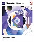 E-Book (epub) Adobe After Effects Classroom in a Book (2022 release) von Lisa Fridsma, Brie Gyncild
