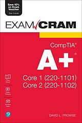 eBook (epub) CompTIA A+ Core 1 (220-1101) and Core 2 (220-1102) Exam Cram de Dave Prowse