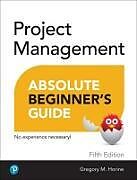 Couverture cartonnée Project Management Absolute Beginner's Guide de Greg Horine