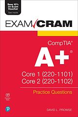 E-Book (epub) CompTIA A+ Practice Questions Exam Cram Core 1 (220-1101) and Core 2 (220-1102) von Dave Prowse