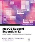 PDF macOS Support Essentials 12 - Apple Pro Training Series von Benjamin G. Levy, Adam Karneboge, Steve Leebove