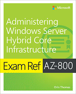 Couverture cartonnée Exam Ref AZ-800 Administering Windows Server Hybrid Core Infrastructure de Orin Thomas
