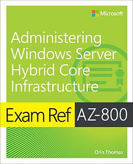 eBook (epub) Exam Ref AZ-800 Administering Windows Server Hybrid Core Infrastructure de Orin Thomas