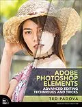 E-Book (epub) Adobe Photoshop Elements Advanced Editing Techniques and Tricks von Ted Padova