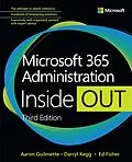 PDF Microsoft 365 Administration Inside Out von Aaron Guilmette, Darryl Kegg, Ed Fisher