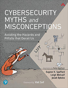 Couverture cartonnée Cybersecurity Myths and Misconceptions: Avoiding the Hazards and Pitfalls that Derail Us de Eugene Spafford, Josiah Dykstra, Leigh Metcalf