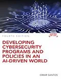 E-Book (pdf) Developing Cybersecurity Programs and Policies in an AI-Driven World von Omar Santos