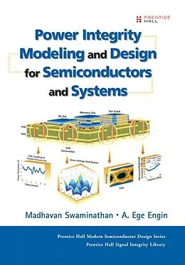 E-Book (pdf) Power Integrity Modeling and Design for Semiconductors and Systems von Swaminathan Madhavan, Engin Ege