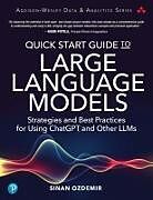 Couverture cartonnée Quick Start Guide to Large Language Models: Strategies and Best Practices for Using ChatGPT and Other LLMs de Sinan Ozdemir