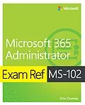 E-Book (pdf) Exam Ref MS-102 Microsoft 365 Administrator von Orin Thomas