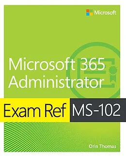 E-Book (pdf) Exam Ref MS-102 Microsoft 365 Administrator von Orin Thomas