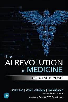 E-Book (epub) The AI Revolution in Medicine von Peter Lee, Carey Goldberg, Isaac Kohane