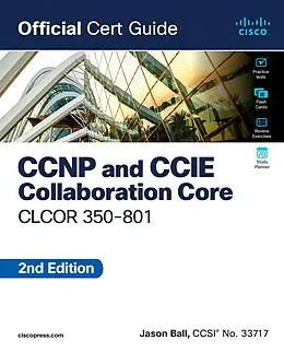 E-Book (epub) CCNP and CCIE Collaboration Core CLCOR 350-801 Official Cert Guide von Jason Ball