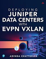 eBook (pdf) Deploying Juniper Data Centers with EVPN VXLAN de Aninda Chatterjee