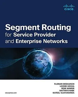 E-Book (pdf) Segment Routing for Service Provider and Enterprise Networks von Florian Deragisch, Leonir Hoxha, Rene Minder