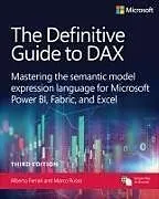 Kartonierter Einband The Definitive Guide to DAX: Mastering the semantic model expression language for Microsoft Power BI, Fabric, and Excel von Alberto Ferrari, Marco Russo