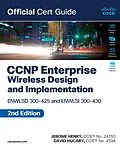 PDF CCNP Enterprise Wireless Design ENWLSD 300-425 and Implementation ENWLSI 300-430 Official Cert Guide von Jerome Henry, David Hucaby