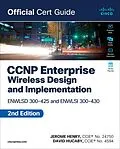 E-Book (epub) CCNP Enterprise Wireless Design ENWLSD 300-425 and Implementation ENWLSI 300-430 Official Cert Guide von Jerome Henry, David Hucaby