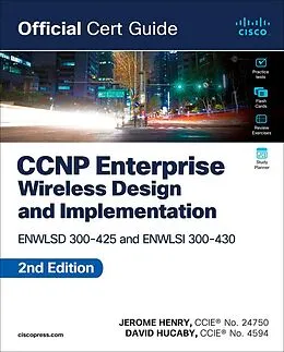 E-Book (epub) CCNP Enterprise Wireless Design ENWLSD 300-425 and Implementation ENWLSI 300-430 Official Cert Guide von Jerome Henry, David Hucaby