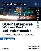 Couverture cartonnée CCNP Enterprise Wireless Design ENWLSD 300-425 and Implementation ENWLSI 300-430 Official Cert Guide de Jerome Henry, David Hucaby