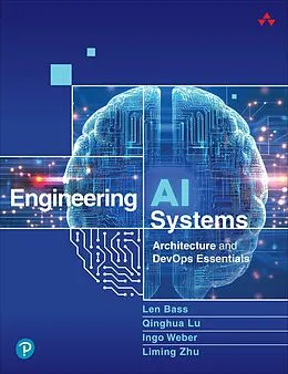 E-Book (epub) Engineering AI Systems von Len Bass, Qinghua Lu, Ingo Weber