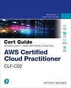 Couverture cartonnée AWS Certified Cloud Practitioner CLF-C02 Cert Guide de Anthony Sequeira