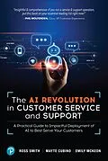E-Book (epub) The AI Revolution in Customer Service and Support von Ross Smith, Mayte Cubino, Emily McKeon