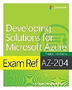 Couverture cartonnée Exam Ref AZ-204 Developing Solutions for Microsoft Azure de Santiago Munoz