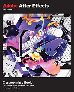 E-Book (pdf) Adobe After Effects Classroom in a Book 2024 Release von Lisa Fridsma, Brie Gyncild