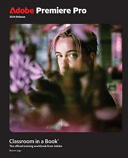 E-Book (pdf) Adobe Premiere Pro Classroom in a Book 2024 Release von Maxim Jago